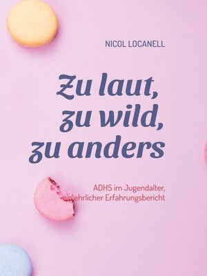 cover image of Zu laut, zu wild, zu anders